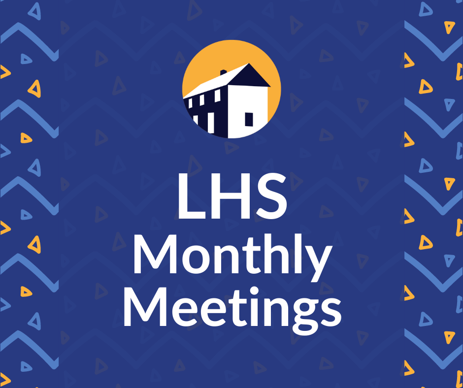 LHS Monthly Meetings