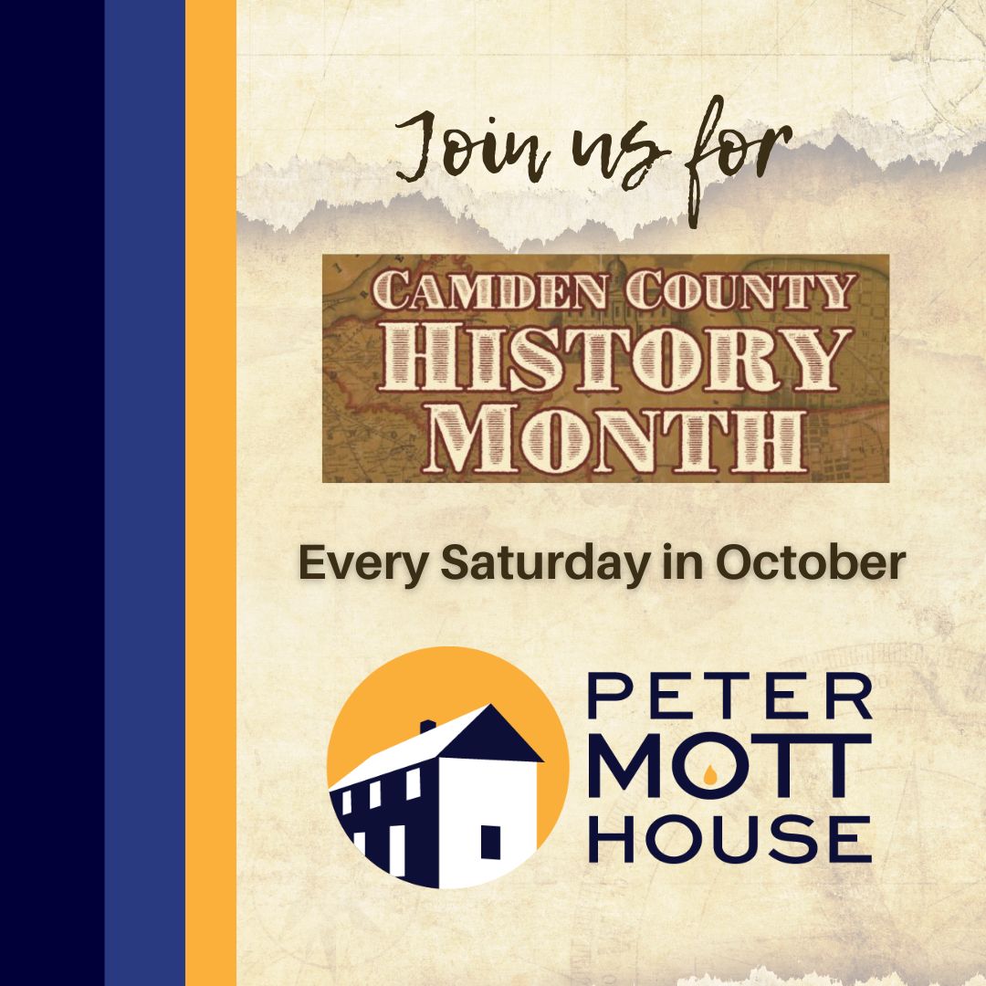 Join us for Camden County History Month @ the Peter Mott House - Every Saturday in October
